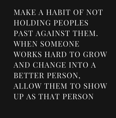 Can People Change Quotes, Holding Onto The Past Quotes, People Change Quotes Positive, People Grow And Change Quotes, Until Someone Better Comes Along, Holding Secrets For People, People Can Change For The Better, People Can Change Quotes, When People Change Quotes