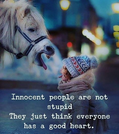 Innocent People, Good Heart, Quotes