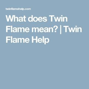 What does Twin Flame mean? | Twin Flame Help Twin Flames Meaning, Twin Flame Couple, Twin Flame Meaning, Flames Meaning, Twin Flame Relationship, Treasure Map, Love Stories, Sanskrit, Twin Flame