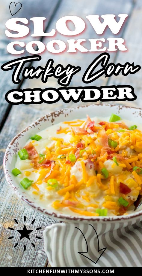 Turkey Corn Chowder Crockpot, Turkey Corn Chowder Soup, Crockpot Turkey Soup Slow Cooker, Corn Chowder Crockpot, Turkey Corn Chowder, Turkey Chowder, Turkey Leftover Recipes, Slow Cooker Corn Chowder, Cream Of Corn Soup