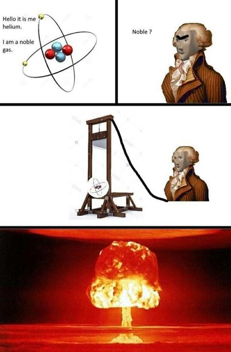 Nerd Memes, Physics Memes, Nerdy Jokes, Historical Humor, Noble Gas, Science Puns, Nerd Jokes, Chemistry Jokes, History Jokes