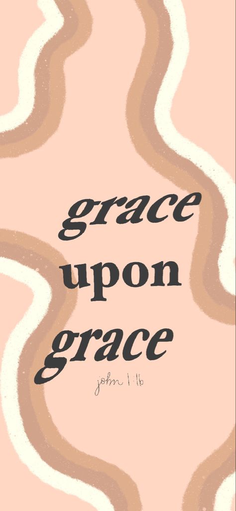 John 1 16, Grace Upon Grace, Calm Artwork, Iphone Wallpaper, Keep Calm Artwork, Iphone, Movie Posters, Film Posters