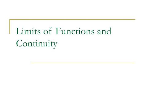 PPT - Limits of Functions and Continuity PowerPoint Presentation, free download - ID:1822523 Limits And Continuity, Powerpoint Presentation, Presentation, Free Download, Quick Saves