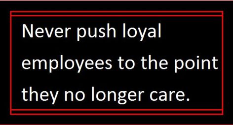 Quotes About Bad Management, No Recognition At Work Quotes, Loyal Employee Quotes, When Good Employees Go Silent, Bad Managers Quotes, Bad Supervisor Quotes, Poor Management Quotes Boss, Good Employee Quotes, Poor Management Quotes