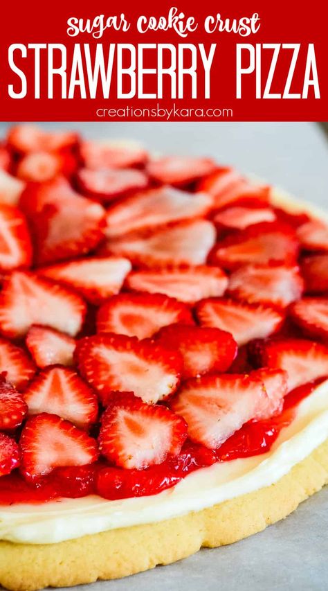 Amazing Strawberry Pizza - sugar cookie crust, cheesecake filling, strawberry glaze, and fresh sliced strawberries make this a perfect summer dessert! No one can resist this dessert pizza. #strawberrypizza @Creations by Kara Strawberry Pizza Dessert Easy, Banana Split Fruit Pizza, Strawberry Sugar Cookie Dessert, Strawberry Pizza With Sugar Cookie Crust, Sugar Cookie Strawberry Dessert, Strawberry Dessert Pizza, Desert Pizza Recipes Simple, Sugar Cookie Strawberry Pizza, Easy Fruit Pizza Sugar Cookie