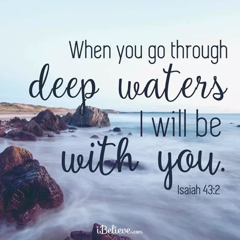 Your Daily Verse - Isaiah 43:2 - Your Daily Verse Inspirational Blogs, Daily Verses, Biblical Verses, Bible Scripture, Daily Bible Verse, Deep Water, Favorite Bible Verses, Bible Encouragement, Daily Bible