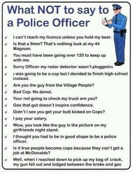 Funny things not to say to a police officer Police Jokes, Police Quotes, Cops Humor, Police Humor, Police Life, Clean Humor, Police Officers, Funny Sayings, Cincinnati Bengals