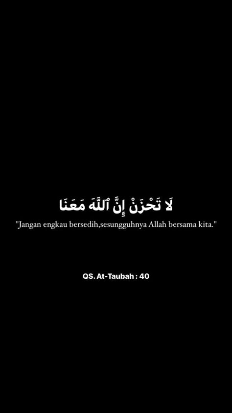 motivation | Kutipan quran, Kata-kata indah, Kutipan doa Islamic Quotes Black Background, At Taubah 40, Inspiring Islamic Quotes, Verses From The Quran, Wallpaper Allah, At Taubah, Wallpaper Islami, Action Quotes, Inspirational Quotes Background