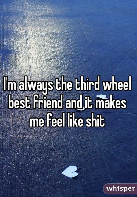 Third Wheel Friendship Quotes, Third Wheeling Best Friends, Third Wheel Friendship, Third Person In Friendship Quotes, Third Wheel Quotes Friends, Third Wheel Quotes, The Third Wheel, Swag Quotes, Libra Zodiac Facts