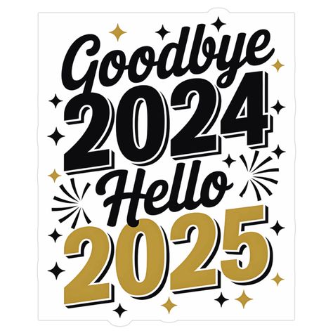 Decorate laptops, Hydro Flasks, cars and more with removable kiss-cut, vinyl decal stickers. Glossy, matte, and transparent options in various sizes. Super durable and water-resistant. A simple and stylish design that says, "Goodbye 2024, Hello 2025"—perfect for ringing in the new year with fresh starts and new possibilities! 2025 Sticker, Hello 2025, Ringing In The New Year, Fresh Starts, New Possibilities, Fresh Start, Stylish Design, Decorate Laptops, Kiss Cut