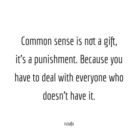 Rude People Quotes, Funny Rude Quotes, Common Sense Quotes, Insulting Quotes, Sarcastic Words, Rude Quotes, Savage Quotes, Senior Quotes, That's Me