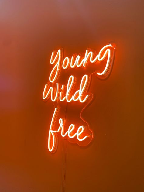 Orange Quotes, Neon Signs Quotes, Young Wild Free, Neon Quotes, Orange You Glad, Neon Aesthetic, Neon Wallpaper, Orange Aesthetic, Wild Free