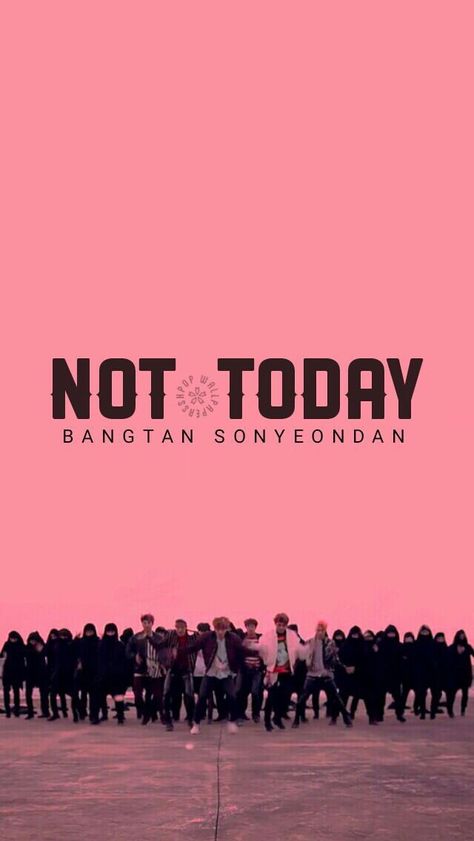 Not Today Wallpaper, Bts Not Today Wallpaper, Today Wallpaper, Bts Not Today, Sing Song, Bts Lyrics, Lyrics Wallpaper, Wallpaper Tumblr, Bts Lyric