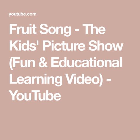 Fruit Song - The Kids' Picture Show (Fun & Educational Learning Video) - YouTube Fruit Song, Learning Video, The Fruit, Video Youtube, Picture Show, The Creator, Education, Songs, Fruit