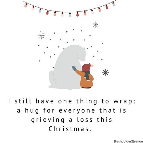 Shoulder To Lean On on Instagram: "Christmas can be such an emotional time for those who have lost a loved one. If I could I would give everyone a huge hug during Christmas. I know firsthand how hard it is to miss a loved one during the holidays 🤍🤍 —————————————————————————- #selflove #mindfulness #loveyourself #grief #griefsupport #lossofalovedone #bereavement #griefjourney #grieving #griefclub #change #health #love #heartache #sorrow #loss #love #hope #heavyheart #itsoknottobeok #mentalhealt Christmas Without Loved Ones, Missing A Loved One At Christmas Quotes, Missing Someone On Christmas, Christmas Without A Loved One, Holidays Without A Loved One Quotes, First Holiday Without Loved One Quotes, Christmas Lost Loved Ones, Missing Loved Ones During The Holidays, Christmas Missing Loved Ones Quotes