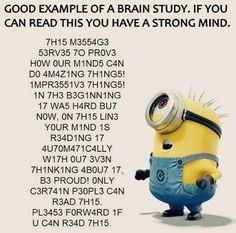 If You Can Read This You Have A Strong Mind, Can You Read This Challenge, Minion Humor, Funny Minion Memes, The Minions, Minion Pictures, Minion Jokes, Funny Mind Tricks, A Minion