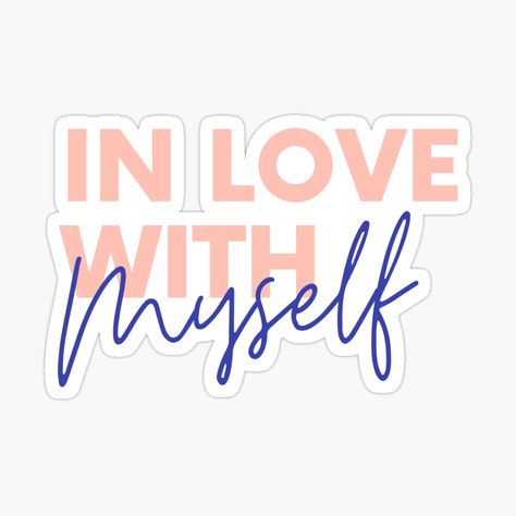 I Love Myself Symbol, In Love With Myself Aesthetic, Myself Aesthetic, Love Yourself Sticker, In Love With Myself, I Love Myself, Love Myself, Aesthetic Stickers, Love Yourself