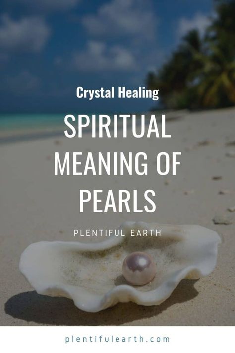 Pearl Meaning, Symbolism & Uses In Spells » Plentiful Earth Pearl Healing Properties, Freshwater Pearl Meaning, Pearls Spiritual Meaning, Oyster Shell Tattoo Pearls, Pearl Meaning Stones, Meaning Of Pearls, Pearl Symbolism, Mother Of Pearl Meaning, Pearl Quotes