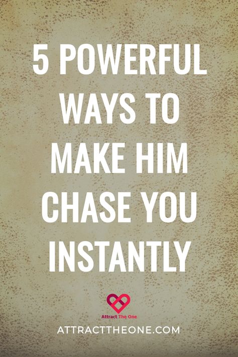 5 powerful ways to make him chase you instantly, with a heart logo and website link. How To Make Him Realise Your Value, Let Him Chase You, Play Your Cards Right, Learning Patience, Make Him Chase You, Understanding Men, After A Breakup, New Romance, After Break Up