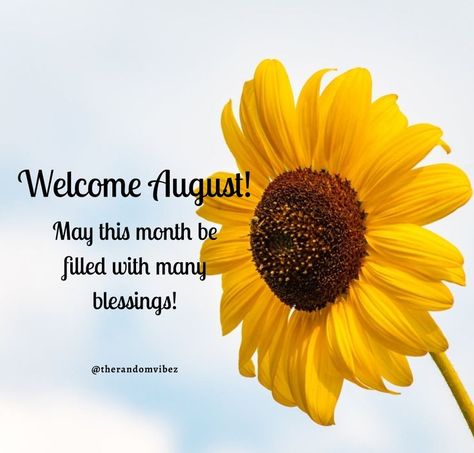 Welcome August Blessings, August Month Quotes, Hello August Quotes, Hello July Images, Welcome August Quotes, Hello March Quotes, Hello August Images, Hello January Quotes, February Images