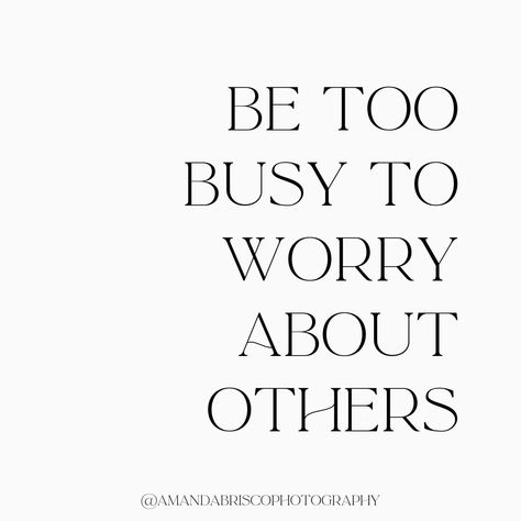 Be Busy Quotes, Mind My Own Business Quotes, Mind Your Own Business Quotes, Comparison Quotes, Mind Your Own Business, Highlight Ig, Mind Your Business, Appreciate Life Quotes, Minding My Own Business