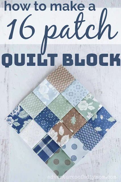 Make a 16 patch quilt block using strips. This method is quick and easy, allows you to make many at a time, and helps keep those points all lined up. 16 Patch Quilt Block, Disappearing 4 Patch, 16 Patch Quilt, Disappearing 9 Patch, Diy Mom, Quilt Square Patterns, Sewing Machine Projects, Quilt Block Patterns Free, Applique Quilt Patterns