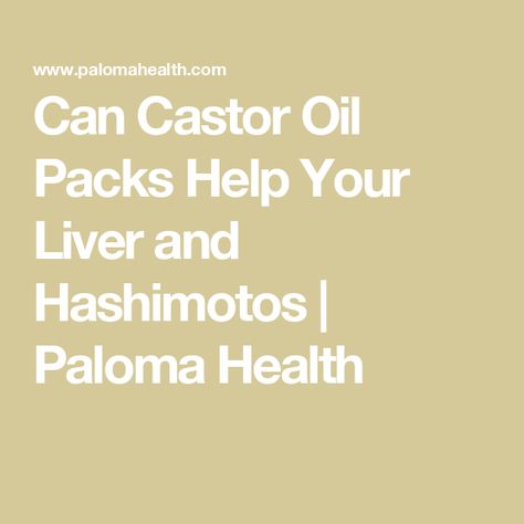 Can Castor Oil Packs Help Your Liver and Hashimotos | Paloma Health Castor Oil For Liver Cleanse, Liver Castor Oil Pack, Castor Oil Liver Pack Benefits, Castor Oil Liver Pack, Castor Oil Packs For Liver, Castor Oil Uses, Castor Oil Packs, Liver Detoxification, Thyroid Issues