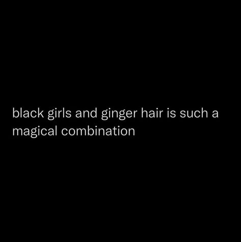 Pretty Darkskin Girls Quotes, Ginger Hair Quotes, Instagram Story Quotes, Black Quotes, Hair Quotes, Story Quotes, Tweety Bird, Good Quotes For Instagram, Ginger Hair