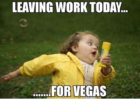 15 Vegas Memes You Should See If You Want A Good Laugh | SayingImages.com Irish Memes, Broke Meme, Vacation Meme, Valentines Day Memes, Retirement Quotes, Valentinstag Party, Leaving Work, Vacation Humor, Sponge Bob