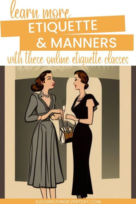 Lady Etiquette Tips Classy, Etiquette Lessons, How To Be Classy, Online Etiquette, Dress Etiquette, Classy Tips, Etiquette Classes, Dress Quotes, Be Classy