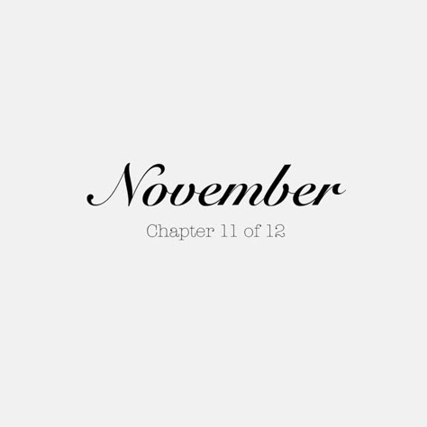 November Chapter 11 Of 12 Wallpaper, Hello November Chapter 11 Of 12, Chapter 11 Of 12 November, Dear November Quotes, November Notion Cover, November Aesthetic Month, November Month Quotes, November Chapter 11 Of 12, November Facebook Cover