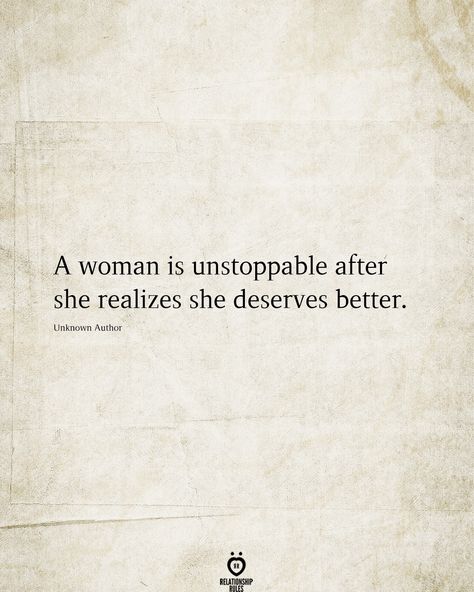 A woman is unstoppable after she realizes she deserves better.  Unknown Author She Deserves Better, Content Quotes, Short Sayings, Calendar Quotes, Worthy Quotes, About Relationships, Love Lifestyle, Words Of Hope, Opinion Writing