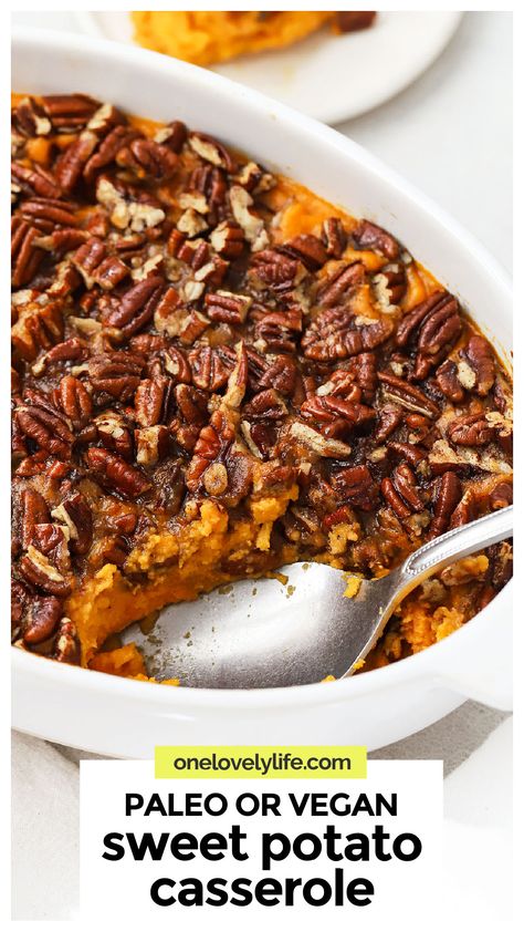 Our favorite holiday side dish is better than ever! This paleo or vegan sweet potato casserole recipe is a naturally sweetened combination of mashed sweet potato filling and a crunchy maple pecan topping your whole family will LOVE. This healthy sweet potato casserole recipe has all the classic flavor you love, simply made gluten-free and dairy-free. Don't miss our vegan option & more gluten-free Thanksgiving side dish recipes to try at One Lovely Life Gluten Free Dairy Free Sweet Potato, Vegan Yam Recipes, Vegan Sweet Potato Recipes Thanksgiving, Vegan Recipes With Sweet Potatoes, Gluten Free Sweet Potato Recipes, Potato Casserole Healthy, Sweet Potato Casserole Vegan, Paleo Mashed Sweet Potatoes, Sweet Potato Side Dish Recipes