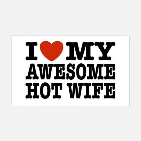 Wife Quotes I Love My, I Love My Wife Quotes, My Wife Quotes, Wife Memes, Love My Wife Quotes, Funny Wife, Love My Wife, Wife Quotes, Lovely Quotes