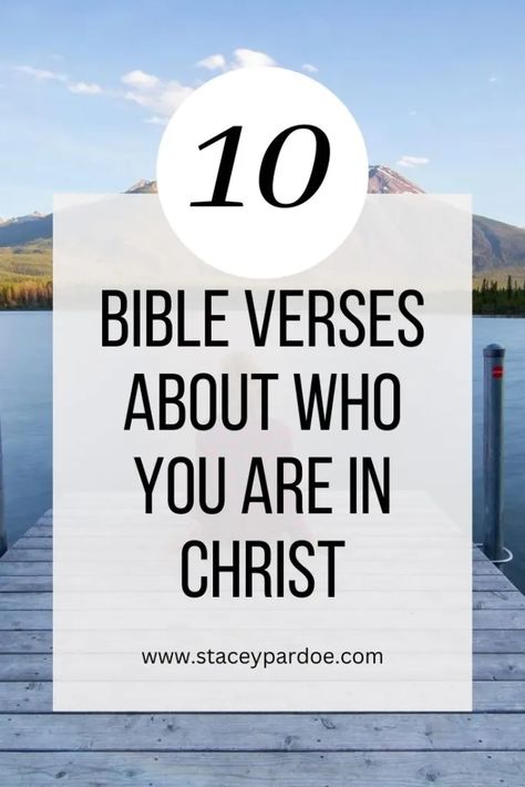 10 Empowering Bible Verses About Identity in Christ - Stacey Pardoe Identity In Christ Bible Study, Verses About Identity, Empowering Bible Verses, Health Encouragement, Ways To Study, Marriage Bible Verses, Women's Bible Study, Draw Near To God, Live With Passion