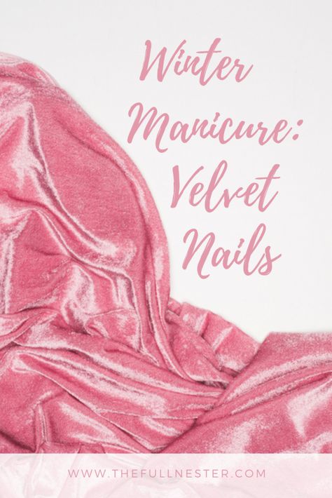 Winter Manicure: Velvet Nails - The Full Nester Texture Nails, Manicure Products, Fun Manicure, Velvet Nails, Winter Manicure, Velvet Texture, Have You Tried, You Tried, To Create