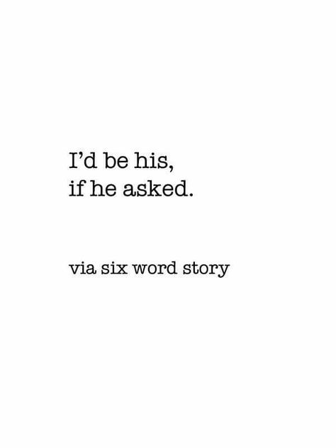 I wish you would 10 Word Story, 8 Word Story, 6 Word Memoirs, Six Word Memoirs, 6 Word Stories, Six Word Story, Six Words, Crush Quotes, What’s Going On