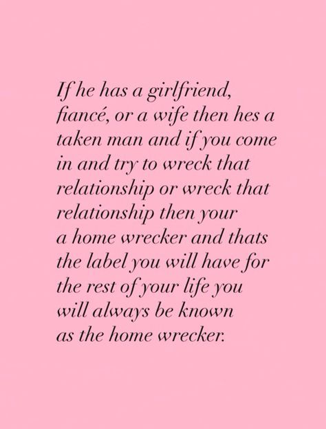 He was clearly taken. You did not "save" him from anything. You bought his lies. What a fool.So now, and forever, you will be known as a homewrecker. A thief. A trashy skank. Cheater Quotes, Home Wrecker, He Has A Girlfriend, Cheating Quotes, Cheating Husband, Save My Marriage, Karma Quotes, Nothing More, Marriage Advice