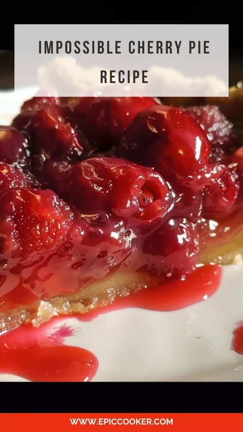 Impossible Cherry Pie Recipe – Epic Cooker Impossible Cherry Pie, Bisquick Impossible Pie, Healthy Cherry Pie Recipes, Cherry Pie From Fresh Cherries, Spiced Cherry Pie, Impossible Pie, Cherry Pie Recipe, Canning Cherry Pie Filling, Cherry Filling