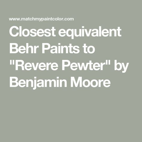 Closest equivalent Behr Paints to "Revere Pewter" by Benjamin Moore Behr Revere Pewter, Revere Pewter Behr Match, Behr Sculptor Clay, Bear Paint Colors, Pewter Benjamin Moore, Behr Colors, Behr Paint Colors, Revere Pewter, Behr Paint