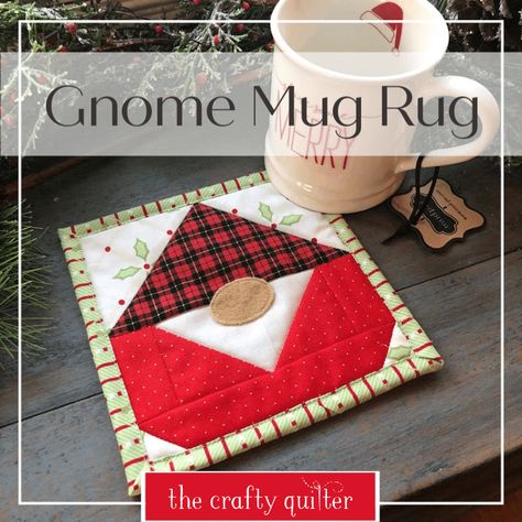 15 Christmas in July sewing ideas - The Crafty Quilter Gnome Coaster Pattern, Gnome Pot Holder Pattern, Free Gnome Mug Rug Pattern, Gnome Patterns Sewing Patterns, Mug Rugs Patterns Free Sewing Patterns, Holiday Mug Rugs Patterns Free, Quilted Rug Mugs, Free Christmas Mug Rug Patterns, Sewing Mug Rugs Free Pattern