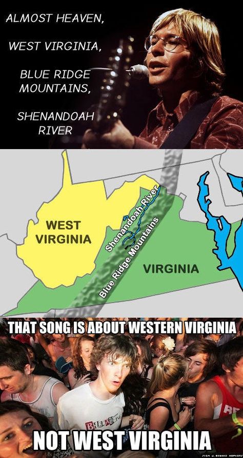 West Virginia Memes Funny, Virginia Memes, Biggie Cheese, John Denver Country Roads, Crude Humor, Shenandoah River, Random Funny Things, Student Life Hacks, John Denver