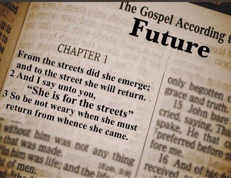 She Belongs To The Streets Gospel of Future Template | She Belongs To The Streets | Know Your Meme She Belongs To The Streets Quotes, For The Streets Quotes, Future Toxic Quotes, Pimp Quotes, Future Memes, Toxic Quotes, Future Rapper, Future Quotes, Street Quotes