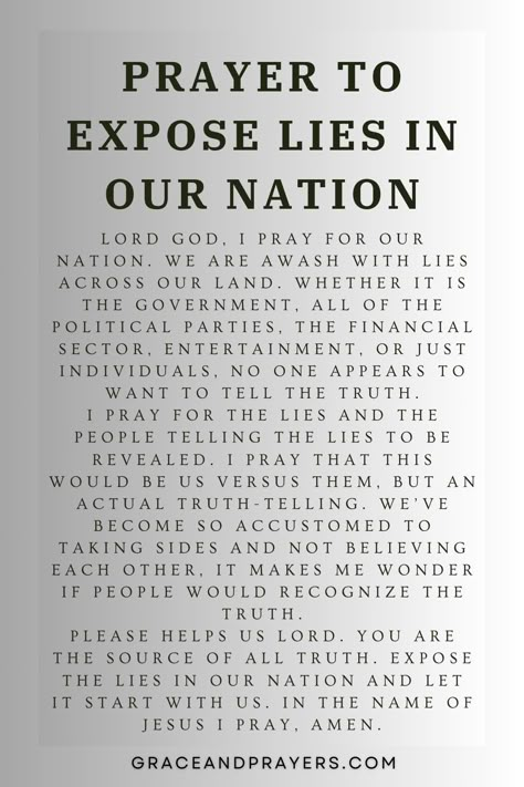 In times of uncertainty and confusion, we turn to prayer, seeking the light of truth to shine brightly in our nation.  May this prayer serve as a beacon, exposing falsehoods and guiding our community back to the path of integrity and transparency.  Join us in seeking clarity and honesty for our nation. Discover this prayer at Grace and Prayers. Prayers For Our Country, Prayers For Our Nation, Prayer For Our Nation, Bold Prayers, Prayer For The Nation, Prayer For Our Country, Contemplative Prayer, Prayer For Love, Healing Prayer