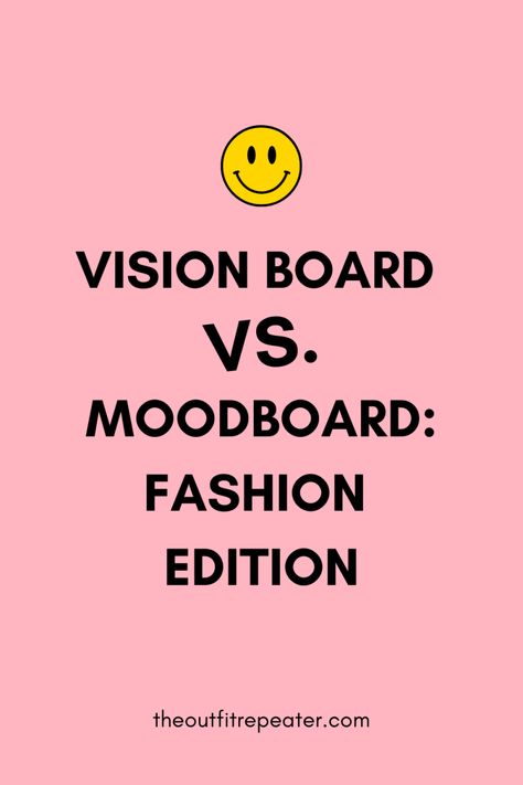 Vision Board vs Moodboard: Fashion Edition | What's The Difference? | www.theoutfitrepeater.com Mood Board Vs Vision Board, Fashion Vision Board, Outfit Mood Board, Outfit Repeater, Moodboard Fashion, What Is Fashion, Still Single, Fashion Mood Board, Modern Trend