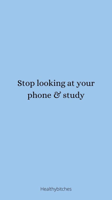 Quotes That Motivate You To Study, Get Off Your Phone And Study Wallpaper, Study Motivation Home Screen Wallpaper, You Have To Study Wallpaper, Get Your Life Together Wallpaper, Put Your Phone Down And Study, Go Back To Study Wallpaper, Stop Looking At Your Phone And Study Wallpaper, Only Study Wallpaper