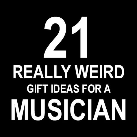 21 Really Weird Gift Ideas for a Musician Jazz Gifts Ideas, Music Diy Gifts Craft Ideas, Diy Musician Gifts, Gift Ideas For Musicians Boyfriends, Diy Gifts For Guitar Players, Gifts For Rock Music Lovers, Homemade Gifts For Music Lovers, Diy Gift For Musician, Musician Boyfriend Gifts