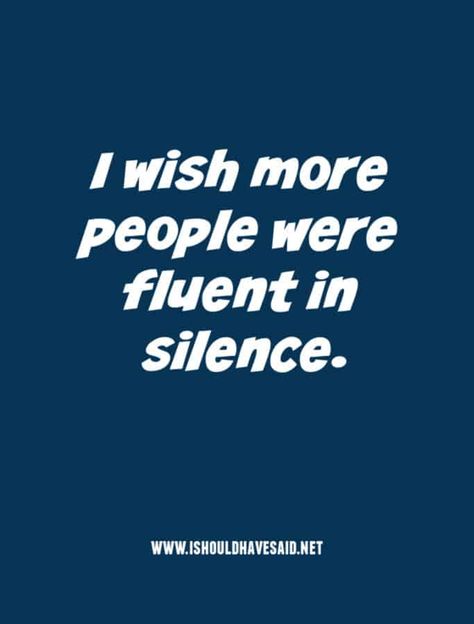 Talk Too Much Quotes, Comebacks To Say, Shut Up Quotes, Dear Algebra, Snarky Humor, Silence Quotes, Funny Words To Say, Introvert Humor, Talk Too Much