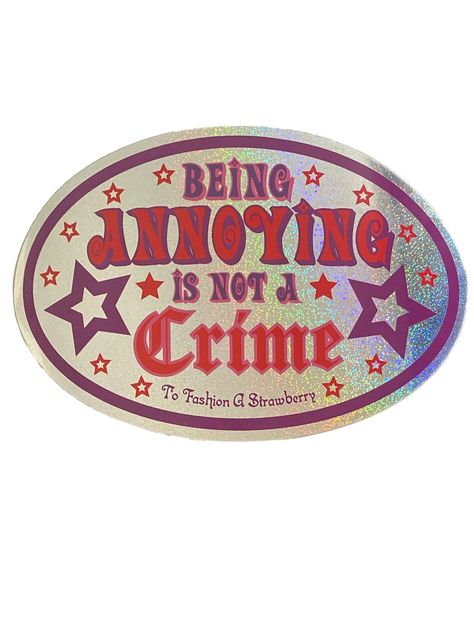 Being Annoying Is Not A Crime

Large sticker featuring the popular quote. Perfect for anyone who loves to be a little bit annoying. #annoying #funny . #Sticker_Cutouts #Sassy_Stickers #Funny_Laptop_Stickers #Chemical_Compounds Early 2000s Stickers, Cosmetology Stickers, Stickers To Buy, 2000s Stickers, 90s Prints, Cool Bumper Stickers, 2000's Aesthetic, Sassy Stickers, Junk Journal Stickers