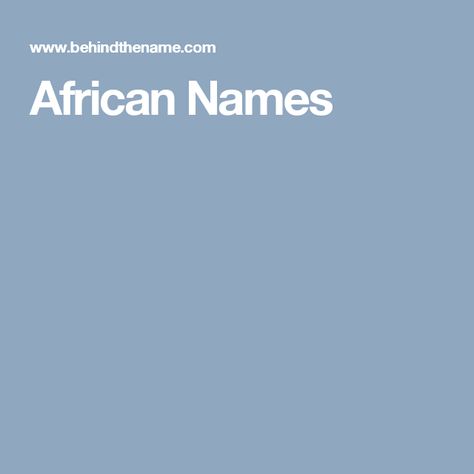 African Names African Names, African Name, List Of Names, Parenting, Writing, History